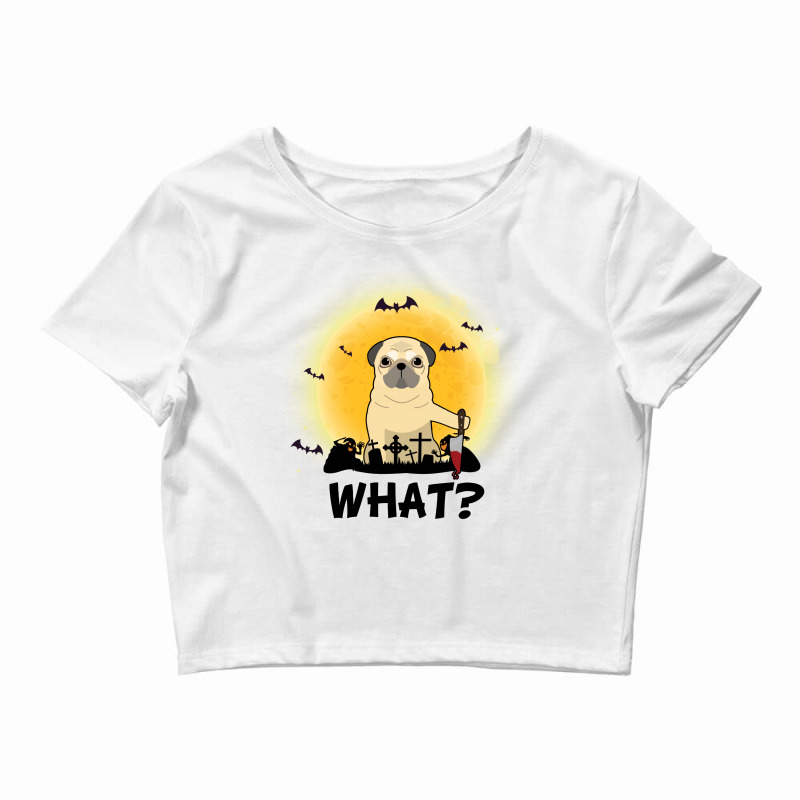 What! Halloween Pug What Funny Killer Dog Halloween Costume Crop Top by vip.pro123 | Artistshot