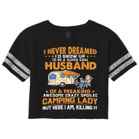 A Super Cool Husband Of A Freaking Awesome Crazy Spoiled Camping Lady Scorecard Crop Tee | Artistshot