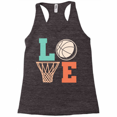 Love Basketball T  Shirtlove Basketball Gift Idea T  Shirt Racerback Tank Designed By Bgrady302