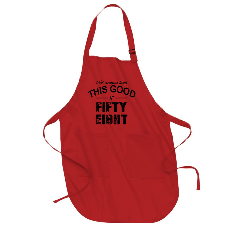 Not Everyone Looks This Good At Fifty Eight Full-length Apron | Artistshot