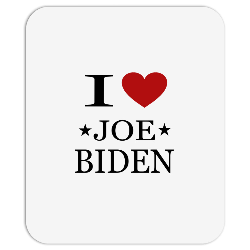 I Love Joe Biden Mousepad by ELEGANCE99 | Artistshot