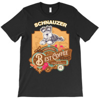 Mom T  Shirt Schnauzer Best Coffee   Dog Owner Coffee Lover Gifts T  S T-shirt | Artistshot