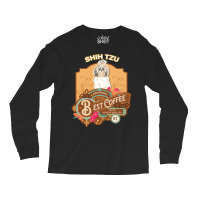 Mom T  Shirt Shih Tzu Longer Hair Best Coffee   Dog Owner Coffee Lover Long Sleeve Shirts | Artistshot