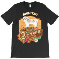 Mom T  Shirt Shih Tzu Shorter Haired Copy Best Coffee   Dog Owner Coff T-shirt | Artistshot