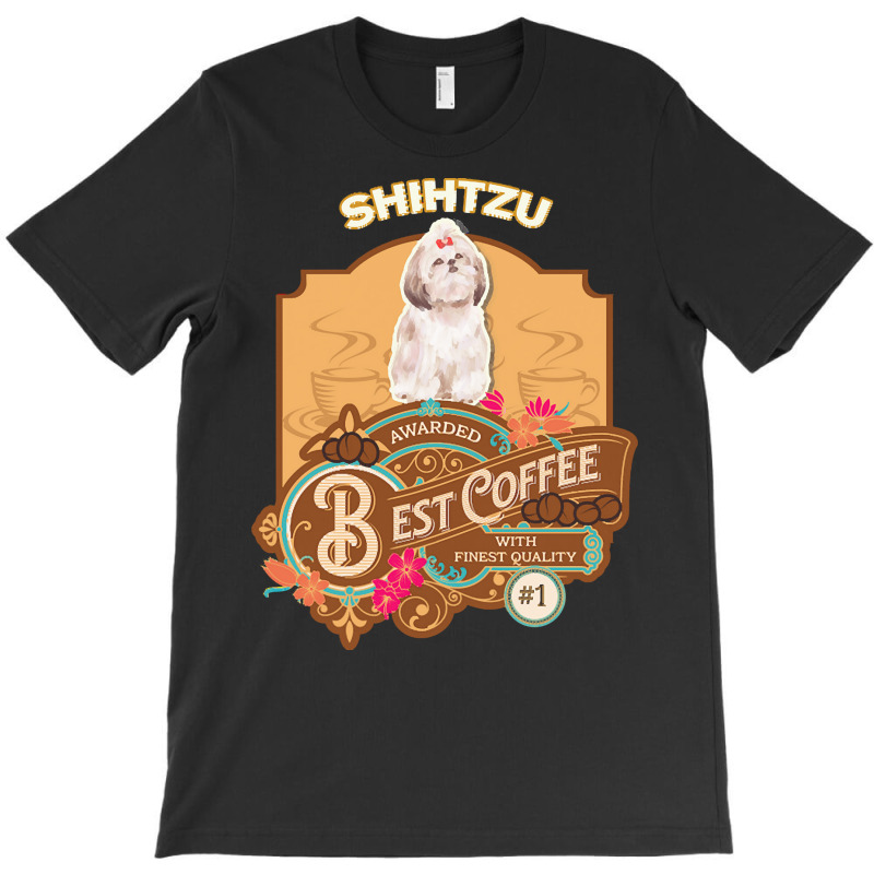 Mom T  Shirt Shihtzu Best Coffee   Dog Owner Coffee Lover Gifts T  Shi T-shirt | Artistshot