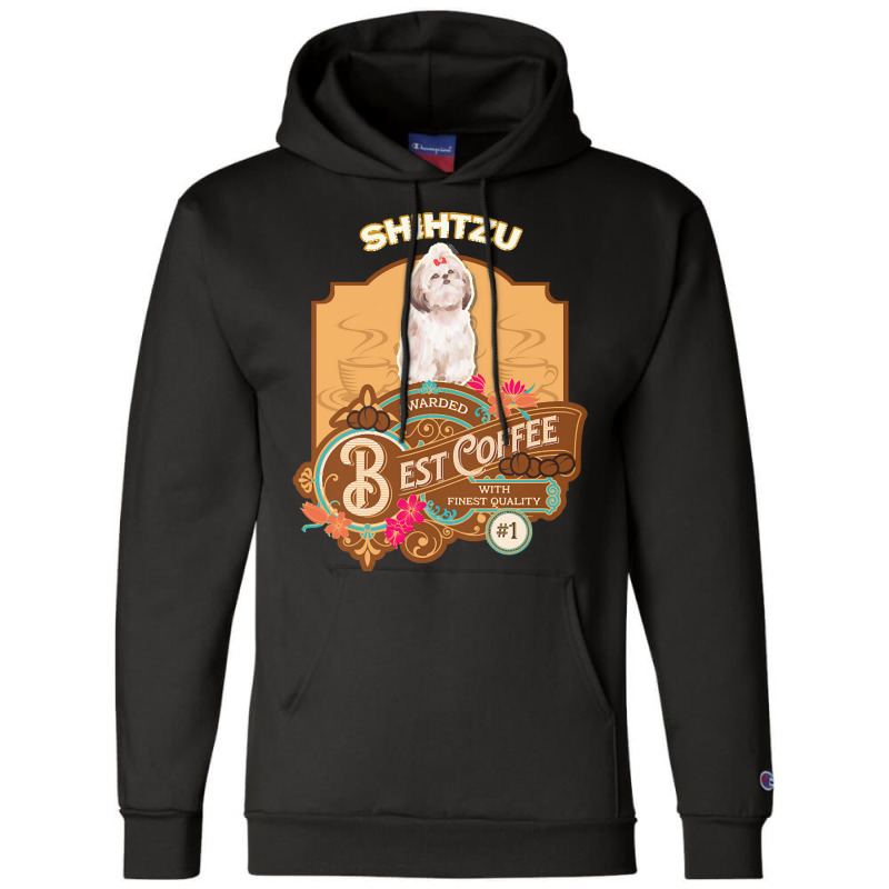 Mom T  Shirt Shihtzu Best Coffee   Dog Owner Coffee Lover Gifts T  Shi Champion Hoodie | Artistshot