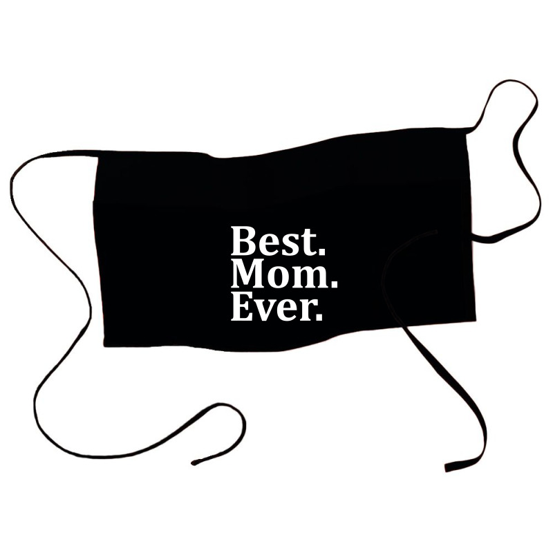 Best Mom Ever Waist Apron | Artistshot