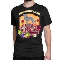 Newfoundland T  Shirt Newfoundland Best Wine   Dog Owner Wine Lover Gi Classic T-shirt | Artistshot