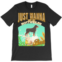 Rottweiler T  Shirt Dog Owner, Just Wanna Pet My Rottweiler & Drink Be T-shirt | Artistshot