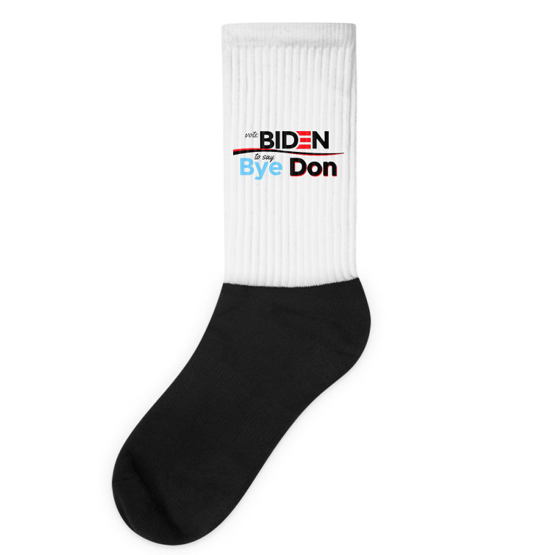 Vote Biden To Say Bye Don Quotes Socks | Artistshot