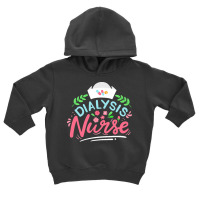 Dialysis Nurse T  Shirt Dialysis Nurse Nephrology Nurse T  Shirt Toddler Hoodie | Artistshot