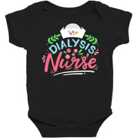 Dialysis Nurse T  Shirt Dialysis Nurse Nephrology Nurse T  Shirt Baby Bodysuit | Artistshot