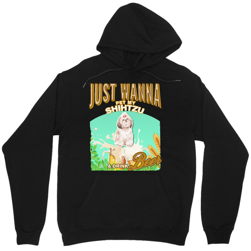 Shihtzu T  Shirt Dog Owner, Just Wanna Pet My Shihtzu & Drink Beer Gif Unisex Hoodie | Artistshot