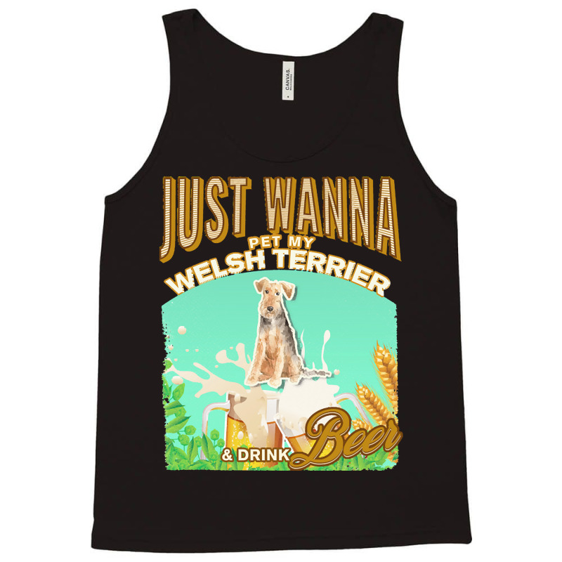 Welsh Terrier T  Shirt Dog Owner, Just Wanna Pet My Welsh Terrier & Dr Tank Top | Artistshot