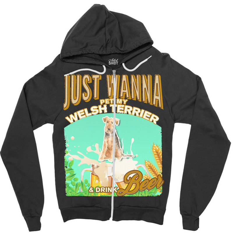 Welsh Terrier T  Shirt Dog Owner, Just Wanna Pet My Welsh Terrier & Dr Zipper Hoodie | Artistshot