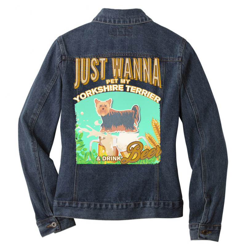 Yorkshire Terrier T  Shirt Dog Owner, Just Wanna Pet My Yorkshire Terr Ladies Denim Jacket by aurelioswaniawski110 | Artistshot