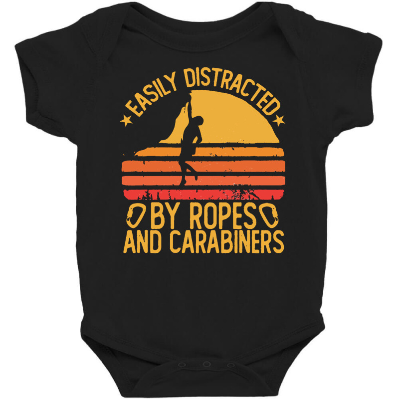 Climbing Bouldering T  Shirt Easily Distracted By Ropes Carabiners Fun Baby Bodysuit | Artistshot