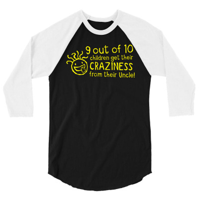 Uncle 9 Out Of 10 Children Craziness From 3/4 Sleeve Shirt Designed By Bimtwins