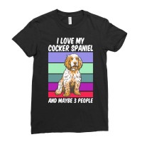 Cocker Spaniel T  Shirt I Love My Cocker Spaniel And Maybe 3 People, V Ladies Fitted T-shirt | Artistshot