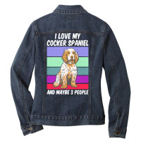 Cocker Spaniel T  Shirt I Love My Cocker Spaniel And Maybe 3 People, V Ladies Denim Jacket | Artistshot