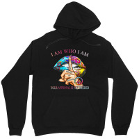 I Am Who I Am Your Approval Is Not Needed Unisex Hoodie | Artistshot