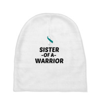 Sister Of A Warrior Cervical Cancer Awareness Baby Beanies | Artistshot