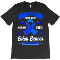 I Wear Dark Blue For My Dad T  Shirt I Wear Dark Blue For My Dad   Col T-shirt | Artistshot