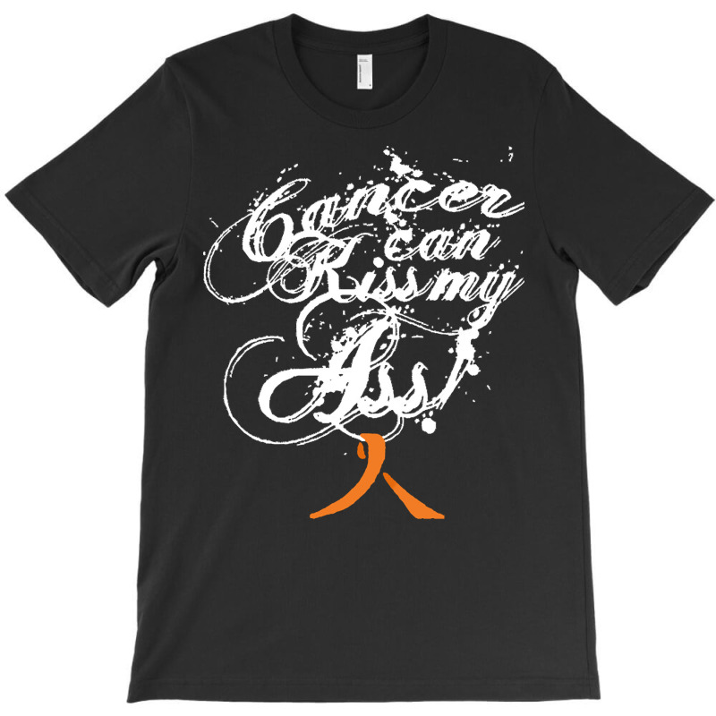 Leukemia T  Shirt Cancer Can Kiss My Ass! Leukemia ( Orange Ribbon) T T-shirt | Artistshot