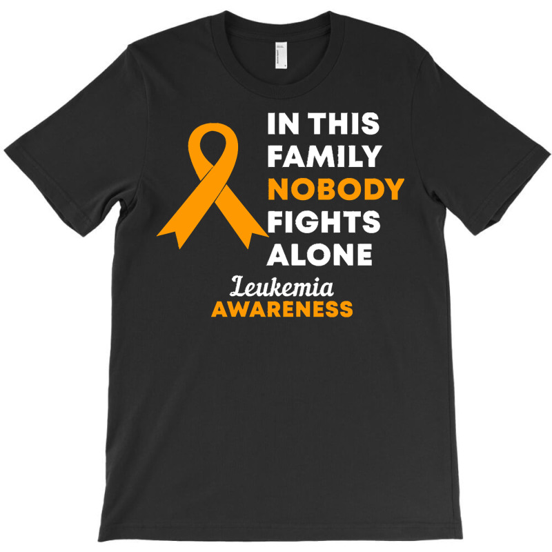 Leukemia T  Shirt In This Family Nobody Fights Alone Leukemia Awarenes T-shirt | Artistshot