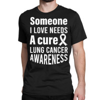 Lung Cancer T  Shirt Lung Cancer Awareness 6 Classic T-shirt | Artistshot