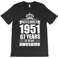 November 1951 67 Years Of Being Awesome T-shirt | Artistshot