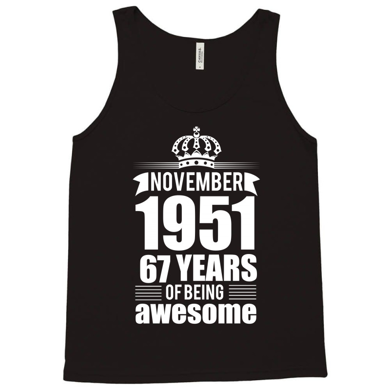 November 1951 67 Years Of Being Awesome Tank Top | Artistshot