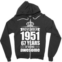 November 1951 67 Years Of Being Awesome Zipper Hoodie | Artistshot