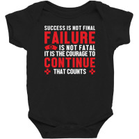 Succes Is Not Final Baby Bodysuit | Artistshot