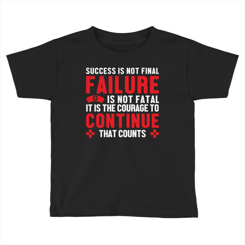 Succes Is Not Final Toddler T-shirt by Golden Store | Artistshot