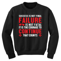 Succes Is Not Final Youth Sweatshirt | Artistshot