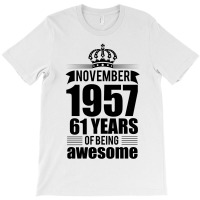 November 1957 61 Years Of Being Awesome T-shirt | Artistshot