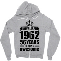 November 1962 56 Years Of Being Awesome Zipper Hoodie | Artistshot