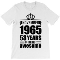 November 1965 53 Years Of Being Awesome T-shirt | Artistshot