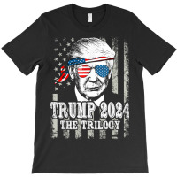 Trump 2024 The Trilogy T-shirt | Artistshot