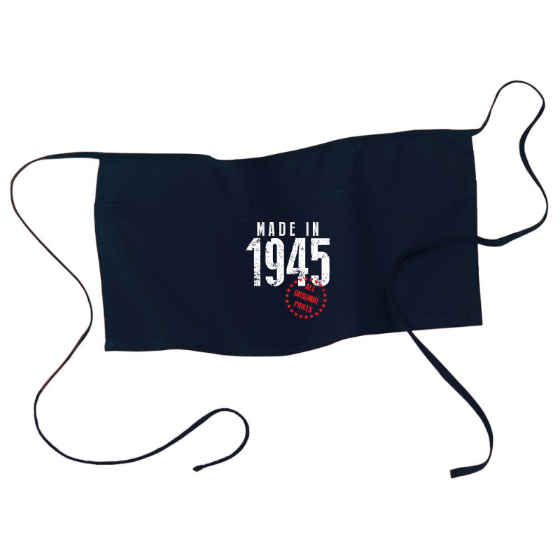 Made In 1945 All Original Parts Waist Apron | Artistshot
