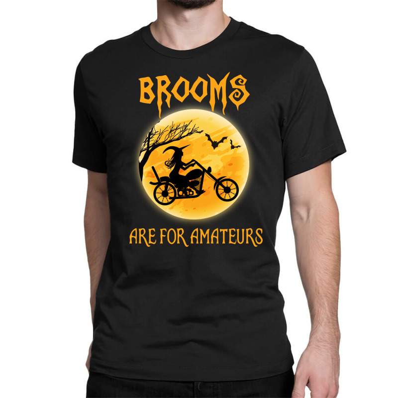 Brooms Are For Amateurs Classic T-shirt by hoainv | Artistshot