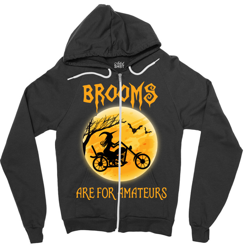 Brooms Are For Amateurs Zipper Hoodie by hoainv | Artistshot