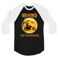 Brooms Are For Amateurs 3/4 Sleeve Shirt | Artistshot