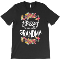 Blessed To Be Called Grandma T  Shirt Blessed To Be Called Grandma Flo T-shirt | Artistshot