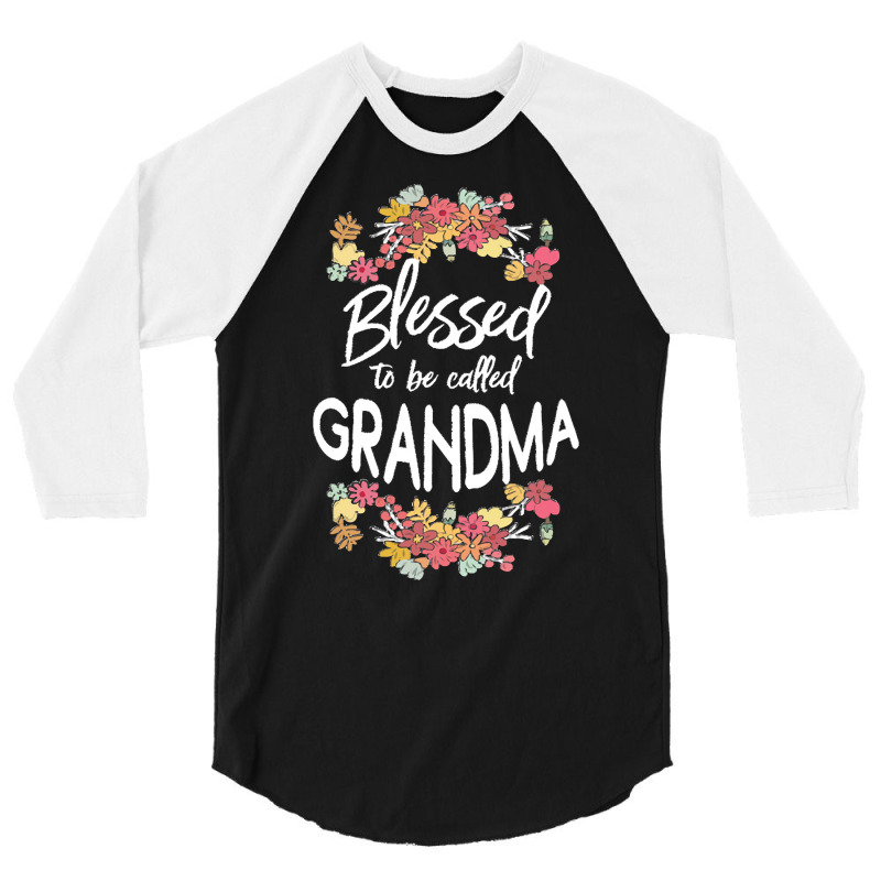 Blessed To Be Called Grandma T  Shirt Blessed To Be Called Grandma Flo 3/4 Sleeve Shirt | Artistshot