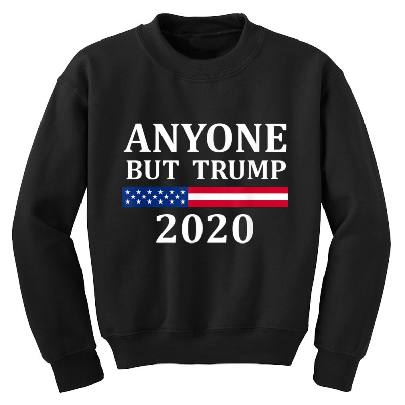 Anyone But Trump 2020 Youth Sweatshirt | Artistshot