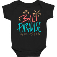 Summer 2021 T  Shirt Bali Paradise, Keep Calm, And Surf All Day T  Shi Baby Bodysuit | Artistshot