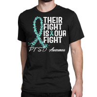 Ptsd Awareness T  Shirt Their Fight Is Our Fight P T S D Awareness T Classic T-shirt | Artistshot