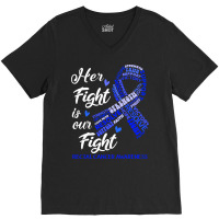 Rectal Cancer Awareness T  Shirt Rectal Cancer Awareness Her Fight Is V-neck Tee | Artistshot